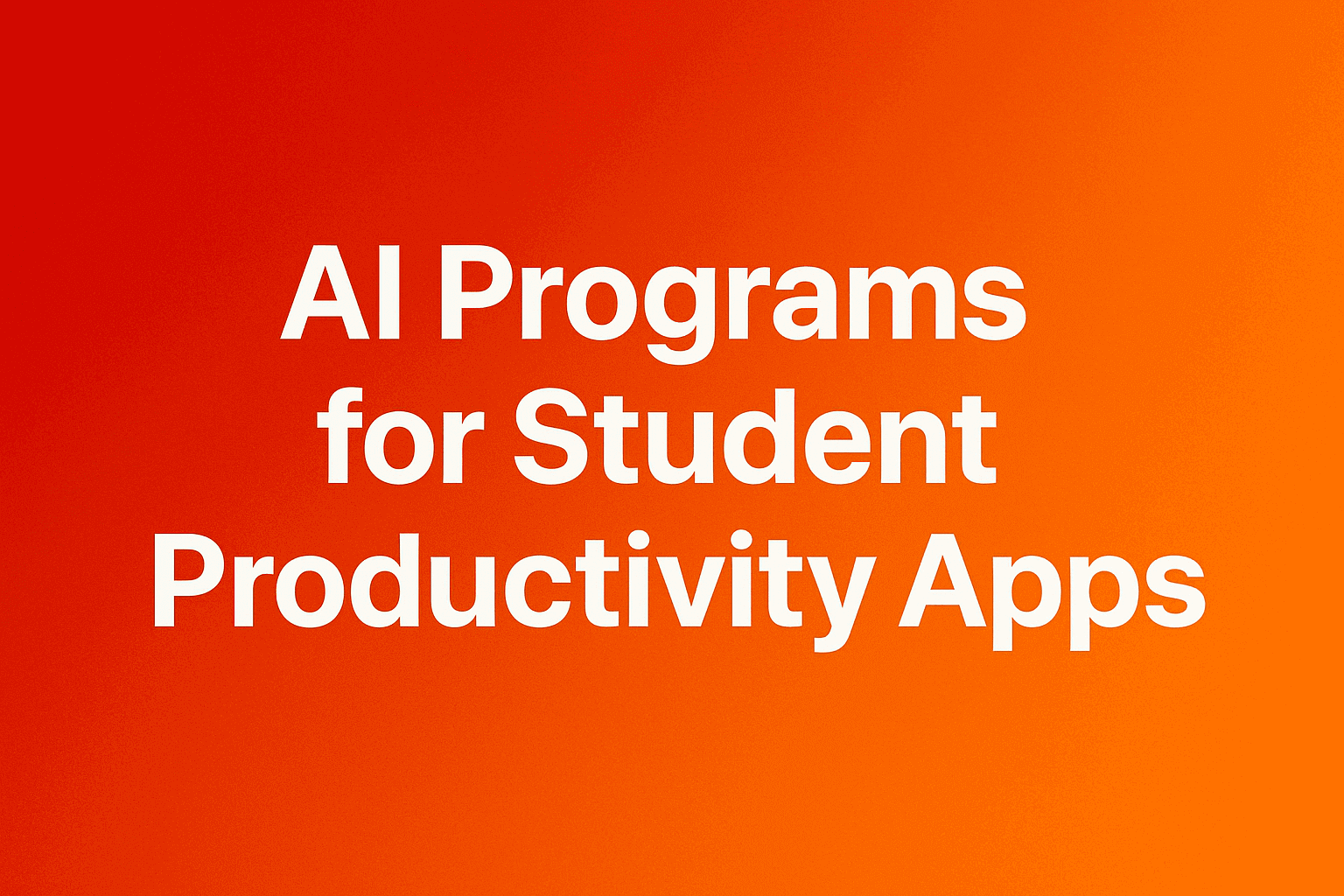 AI Programs for Student Productivity Apps 2025: Top Picks, Tips, and Workflows