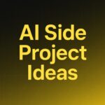 8 AI Side Project Ideas for Beginners.