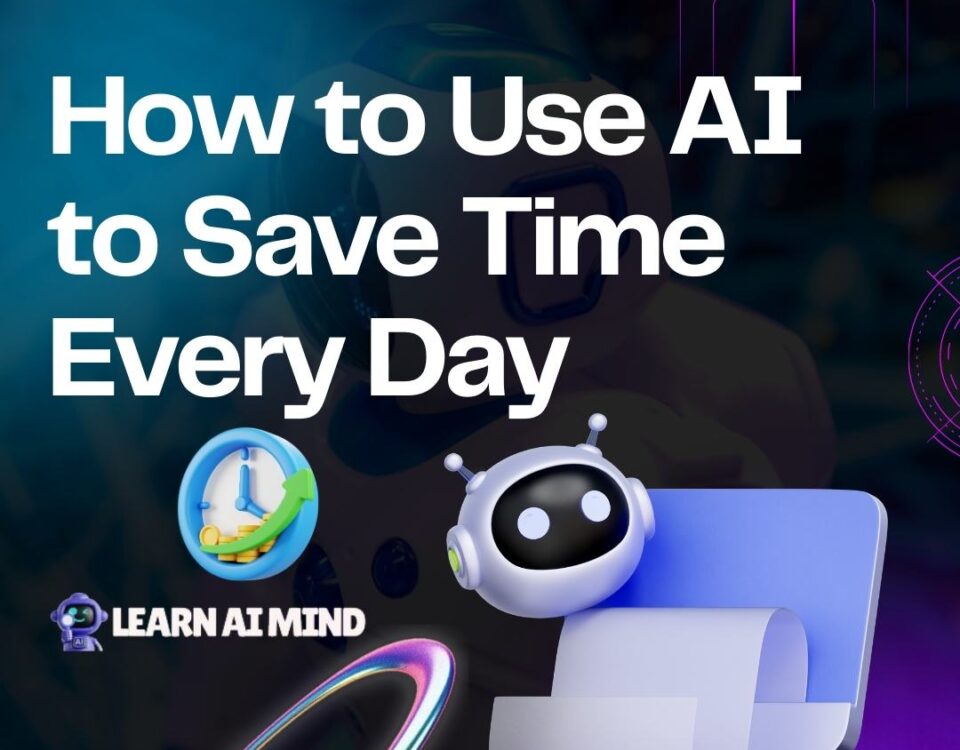 How to Use AI to Save Time Every Day