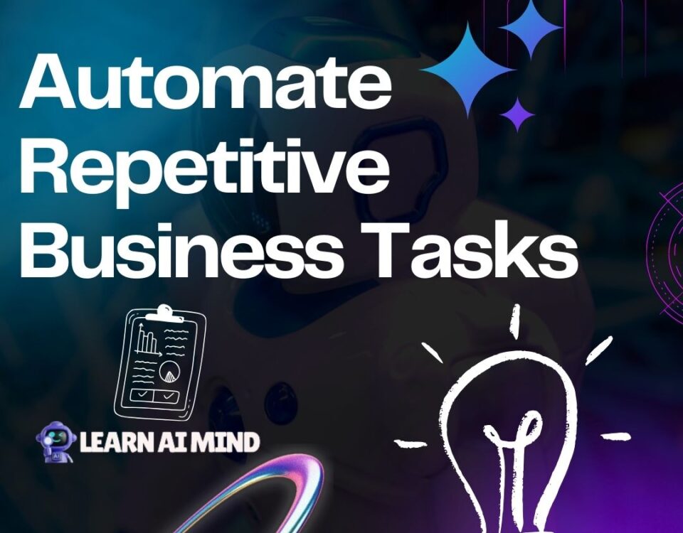 Automate Repetitive Business Tasks with AI