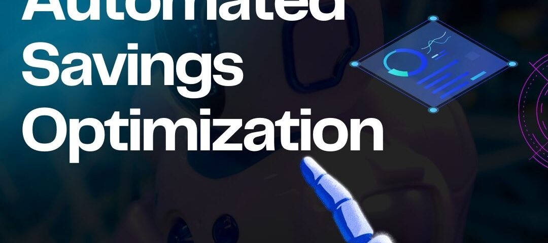 Automated Savings Optimization
