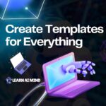 Create Templates for Everything with AI