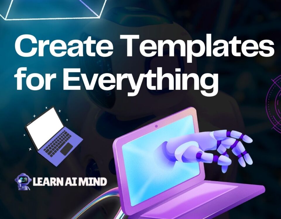 Create Templates for Everything with AI