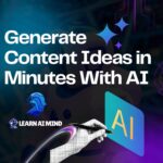 Generate Content Ideas in Minutes with ai