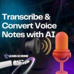 Transcribe & Convert Voice Notes with AI