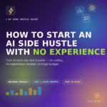 How to Start an AI Side Hustle With No Experience