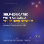 Self-Educated With AI: How to Build Your Own AI-Powered Learning System